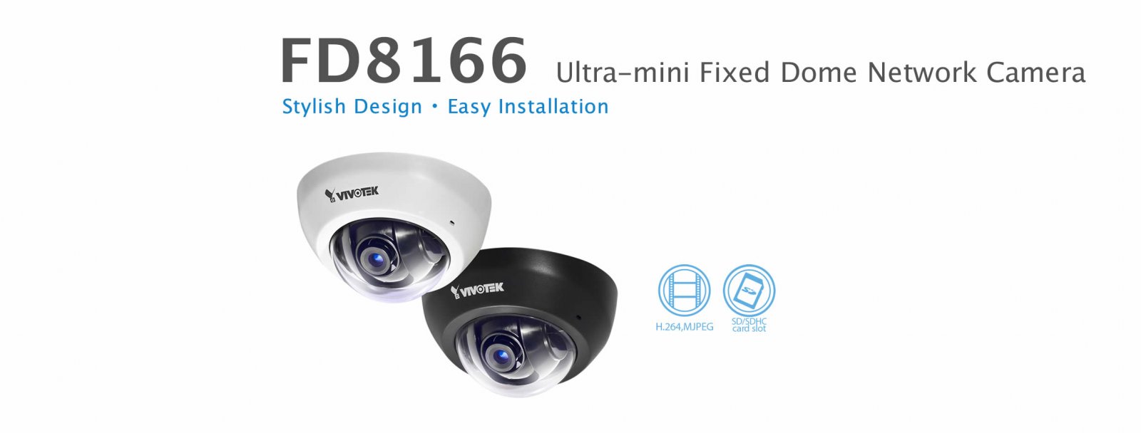 FD8166. Vivotek Ultra Mini Fixed Dome Camera