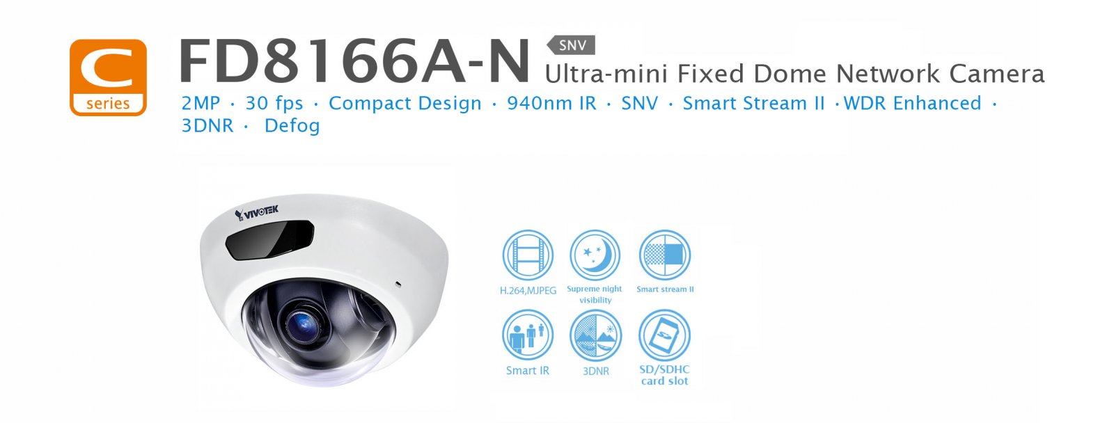 FD8166A-N. Vivotek Ultra-Mini Fixed Dome Network Camera