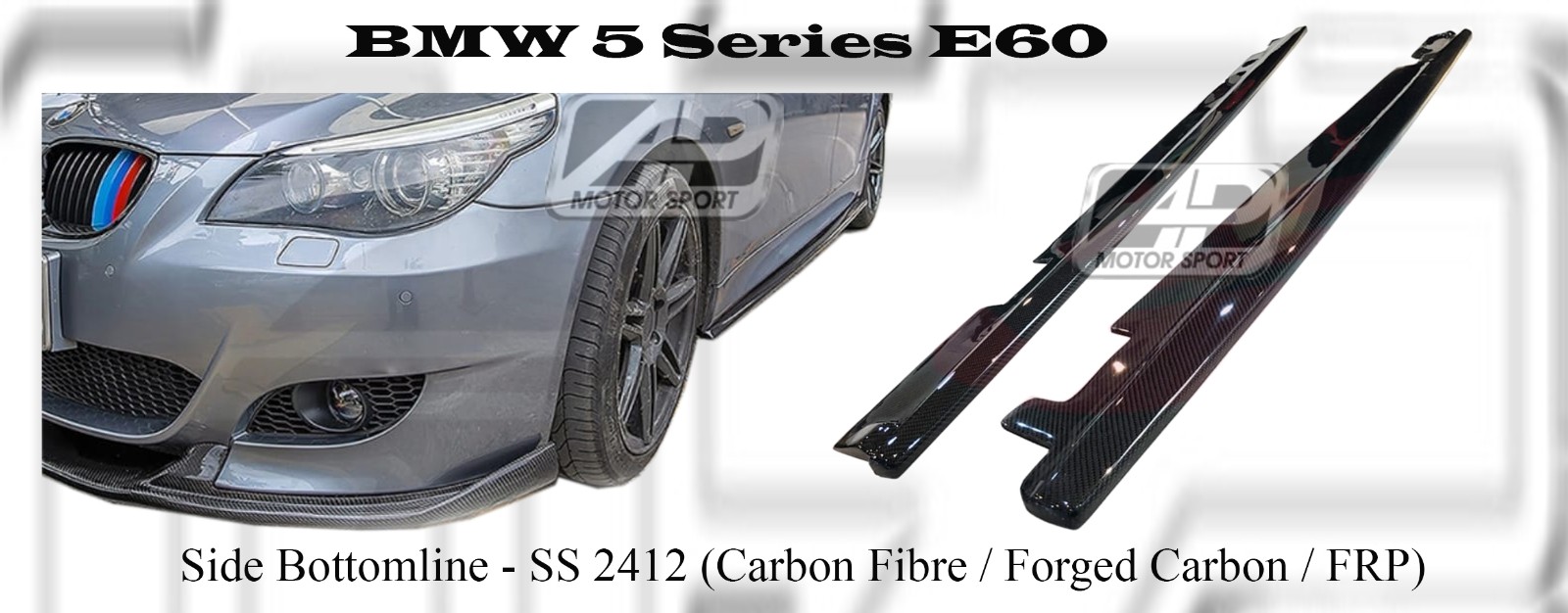 BMW 5 Series E60 Side Bottomline (Carbon Fibre / Forged Carb
