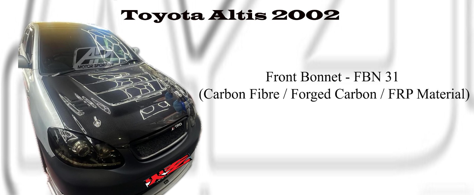 Toyota Altis 2002 Front Bonnet (Carbon Fibre / Forged Carbon
