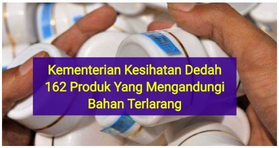 Kementerian Kesihatan Dedahkan 162 Produk Kesihatan Yang Mengandungi Bahan Terlarang