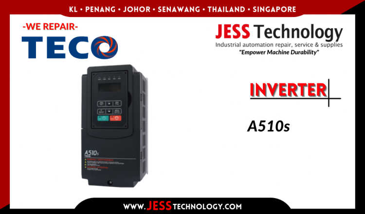 Repair TECO INVERTER A510S Malaysia, Singapore, Indonesia, Thailand