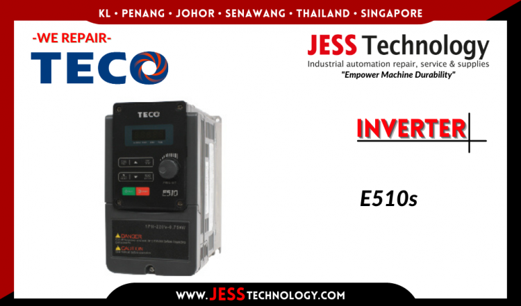 Repair TECO INVERTER E510S Malaysia, Singapore, Indonesia, Thailand