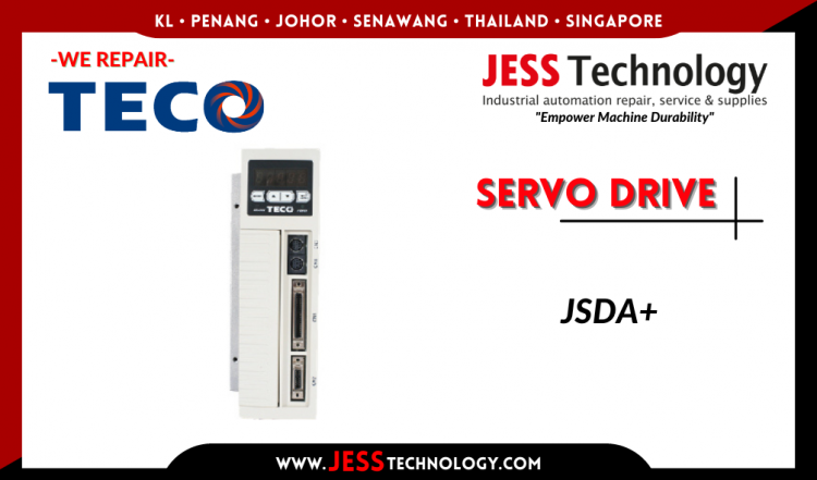 Repair TECO SERVO DRIVE JSDA+ Malaysia, Singapore, Indonesia, Thailand
