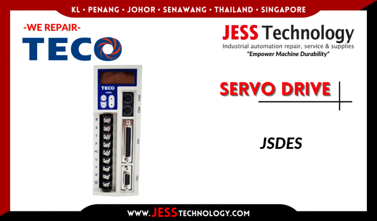 Repair TECO SERVO DRIVE JSDES Malaysia, Singapore, Indonesia, Thailand