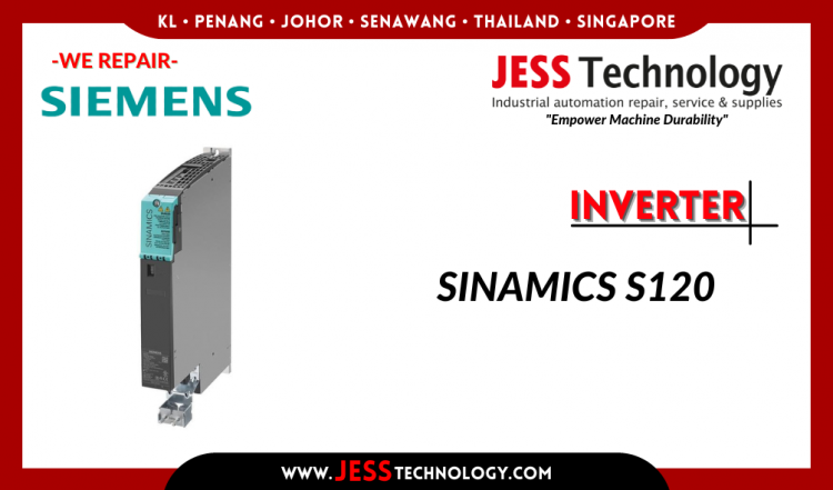 Repair SIEMENS INVERTER SINAMICS S120 Malaysia, Singapore, Indonesia, Thailand