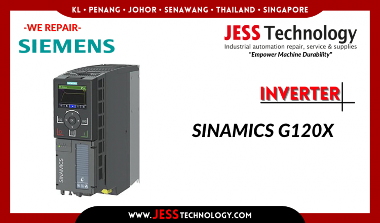 Repair SIEMENS INVERTER SINAMICS G120X Malaysia, Singapore, Indonesia, Thailand