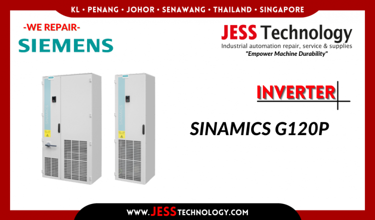 Repair SIEMENS INVERTER SINAMICS G120P Malaysia, Singapore, Indonesia, Thailand