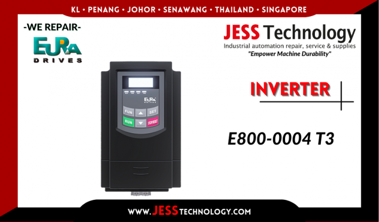 Repair EURA DRIVES INVERTER E800-0004 T3 Malaysia, Singapore, Indonesia, Thailand