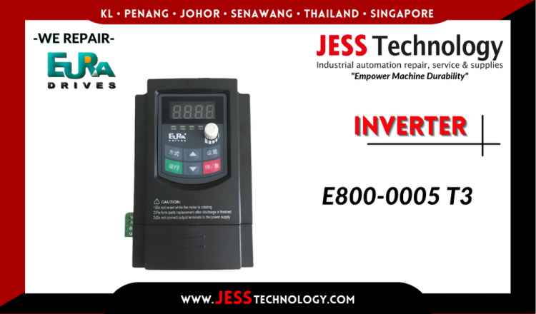 Repair EURA DRIVES INVERTER E800-0005 T3 Malaysia, Singapore, Indonesia, Thailand