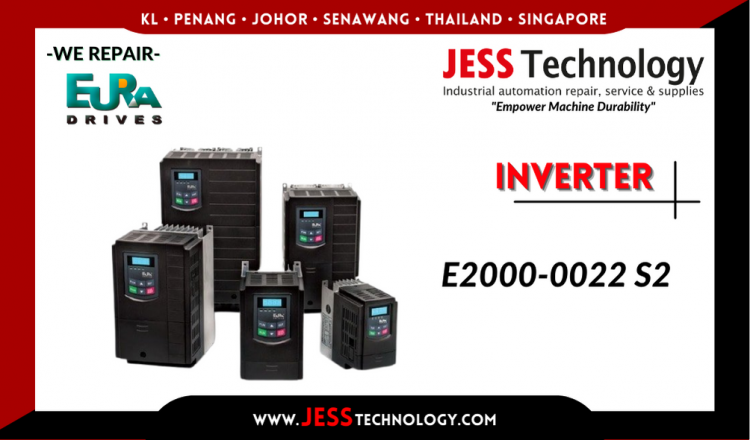 Repair EURA DRIVES INVERTER E2000-0022 S2 Malaysia, Singapore, Indonesia, Thailand