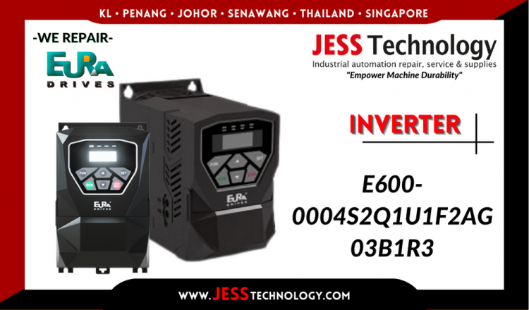 Repair EURA DRIVES INVERTER E600-0004S2Q1U1F2AG03B1R3 Malaysia, Singapore, Indonesia, Thailand