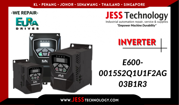 Repair EURA DRIVES INVERTER E600-0015S2Q1U1F2AG03B1R3 Malaysia, Singapore, Indonesia, Thailand