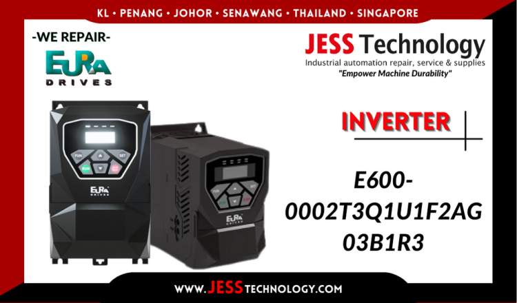 Repair EURA DRIVES INVERTER E600-0002T3Q1U1F2AG03B1R3 Malaysia, Singapore, Indonesia, Thailand
