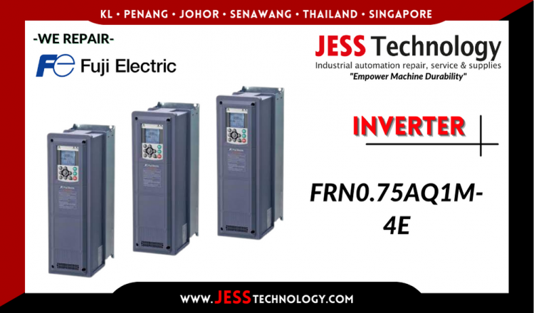 Repair FUJI ELECTRIC INVERTER FRN0.75AQ1M-4E Malaysia, Singapore, Indonesia, Thailand