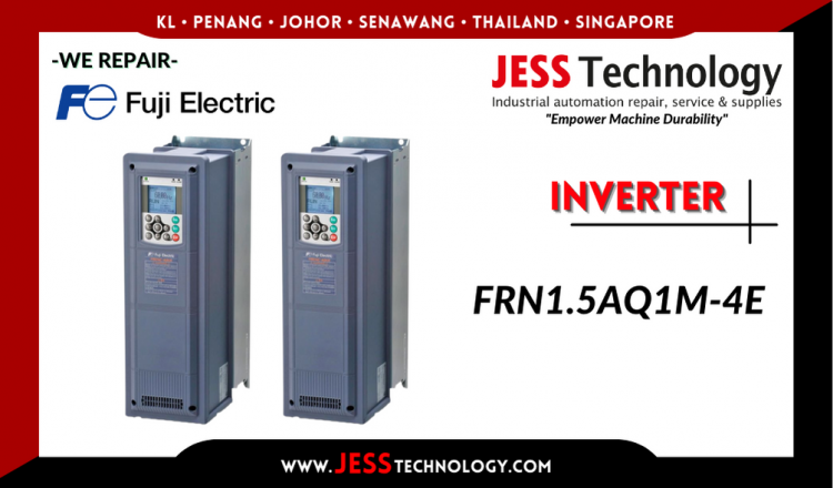 Repair FUJI ELECTRIC INVERTER FRN1.5AQ1M-4E Malaysia, Singapore, Indonesia, Thailand