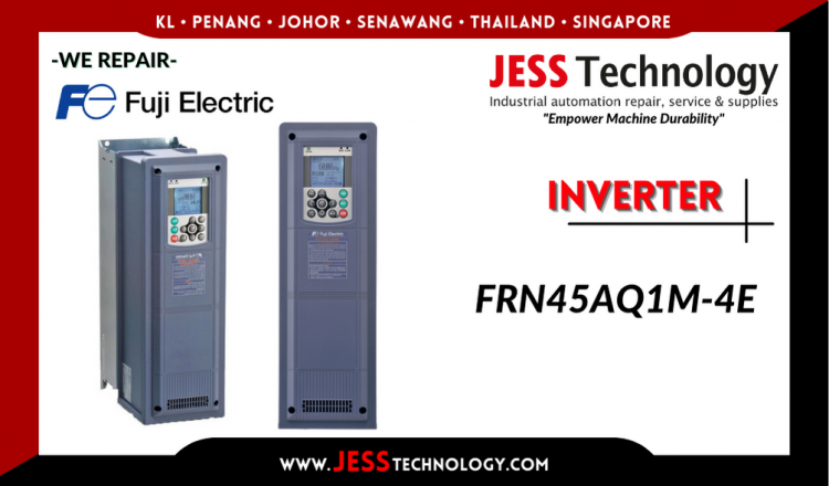 Repair FUJI ELECTRIC INVERTER FRN45AQ1M-4E Malaysia, Singapore, Indonesia, Thailand