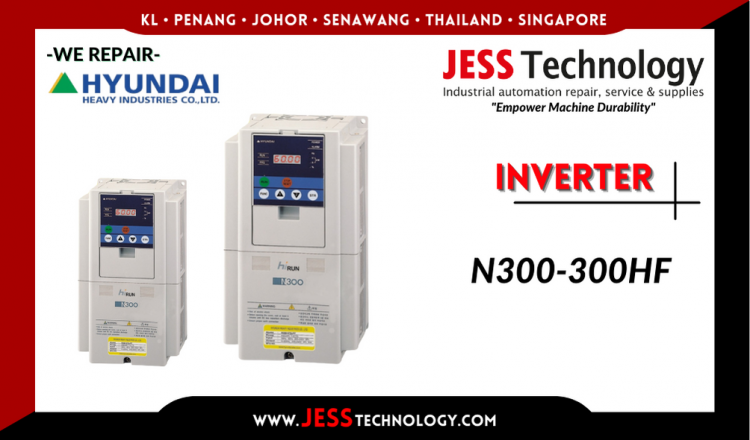 Repair HYUNDAI INVERTER N300-300HF Malaysia, Singapore, Indonesia, Thailand