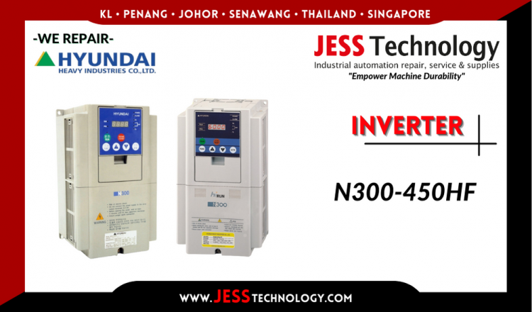Repair HYUNDAI INVERTER N300-450HF Malaysia, Singapore, Indonesia, Thailand