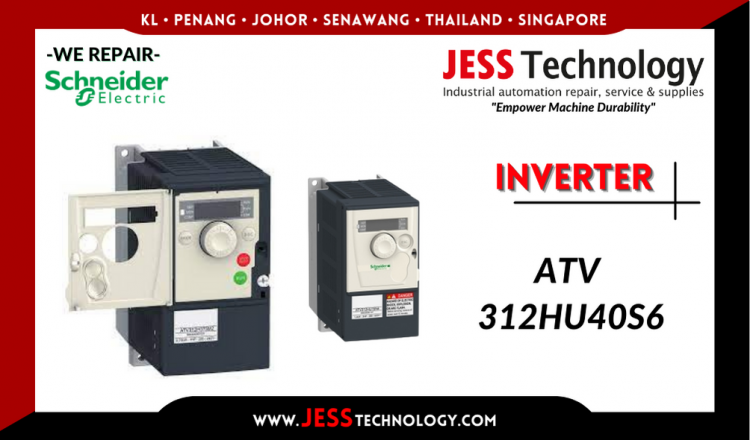 Repair SCHNEIDER ELECTRIC INVERTER ATV 312HU40S6 Malaysia, Singapore, Indonesia, Thailand