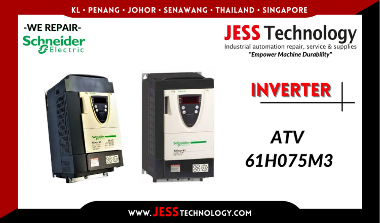 Repair SCHNEIDER ELECTRIC INVERTER ATV 61H075M3 Malaysia, Singapore, Indonesia, Thailand