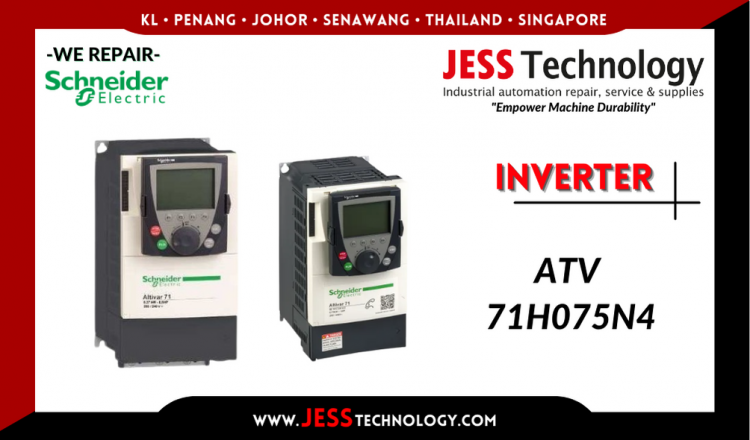 Repair SCHNEIDER ELECTRIC INVERTER ATV 71H075N4 Malaysia, Singapore, Indonesia, Thailand