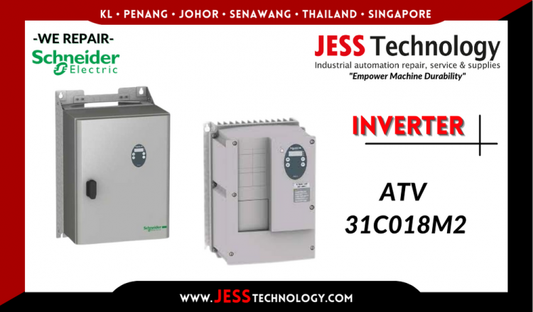 Repair SCHNEIDER ELECTRIC INVERTER ATV 31C018M2 Malaysia, Singapore, Indonesia, Thailand