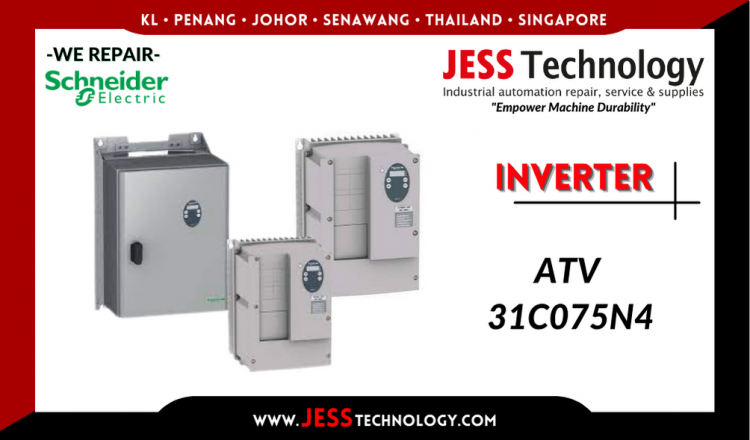 Repair SCHNEIDER ELECTRIC INVERTER ATV 31C075N4 Malaysia, Singapore, Indonesia, Thailand