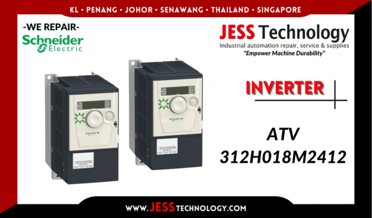 Repair SCHNEIDER ELECTRIC INVERTER ATV312H018M2412 Malaysia, Singapore, Indonesia, Thailand