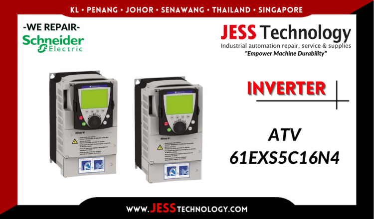 Repair SCHNEIDER ELECTRIC INVERTER ATV 61EXS5C16N4 Malaysia, Singapore, Indonesia, Thailand