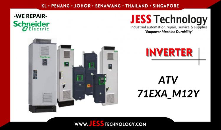 Repair SCHNEIDER ELECTRIC INVERTER ATV 71EXA_M12Y Malaysia, Singapore, Indonesia, Thailand