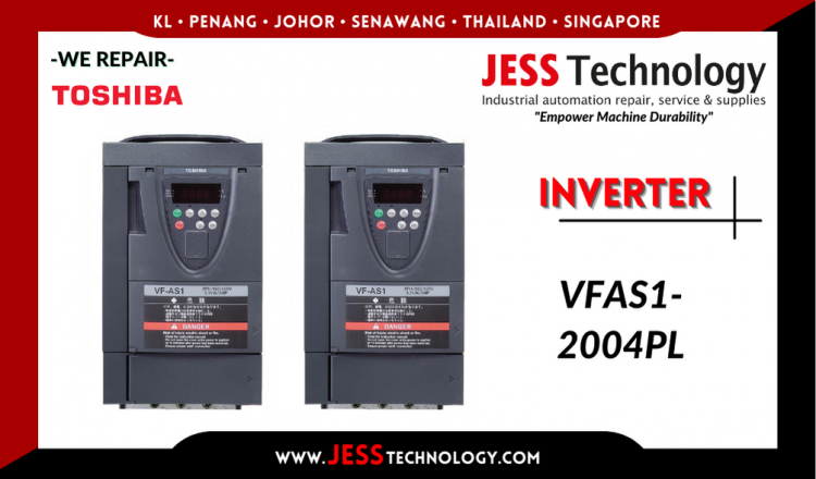 Repair TOSHIBA INVERTER VFAS1-2004PL Malaysia, Singapore, Indonesia, Thailand