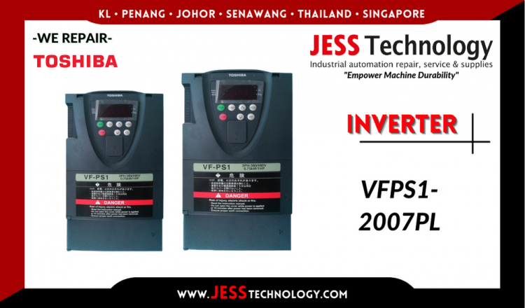Repair TOSHIBA INVERTER VFPS1-2007PL Malaysia, Singapore, Indonesia, Thailand