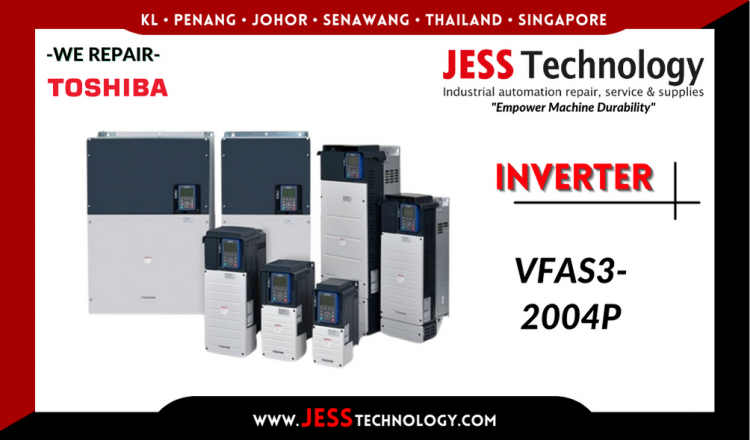 Repair TOSHIBA INVERTER VFAS3-2004P Malaysia, Singapore, Indonesia, Thailand