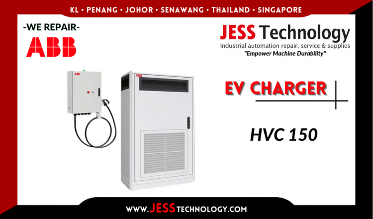 Repair ABB EV CHARGING HVC 150 Malaysia, Singapore, Indonesia, Thailand