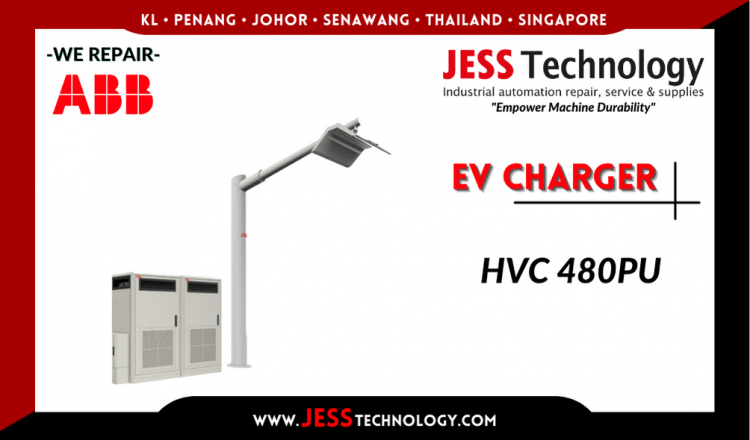 Repair ABB EV CHARGING HVC 480PU Malaysia, Singapore, Indonesia, Thailand