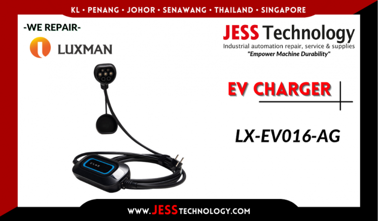 Repair LUXMAN EV CHARGING LX-EV016-AG Malaysia, Singapore, Indonesia, Thailand