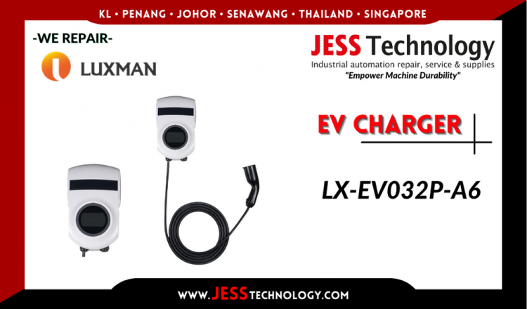 Repair LUXMAN EV CHARGING LX-EV032P-A6 Malaysia, Singapore, Indonesia, Thailand