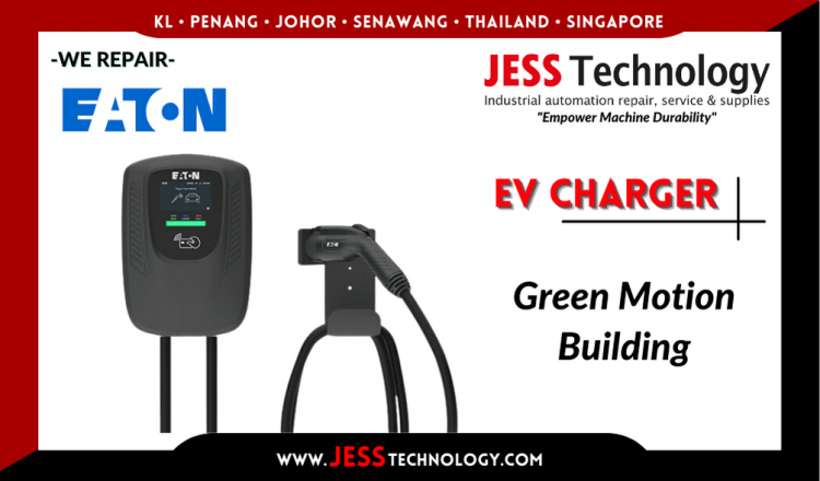 Repair EATON EV CHARGING Green Motion Building Malaysia, Singapore, Indonesia, Thailand