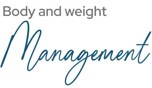 Body and Weight Management