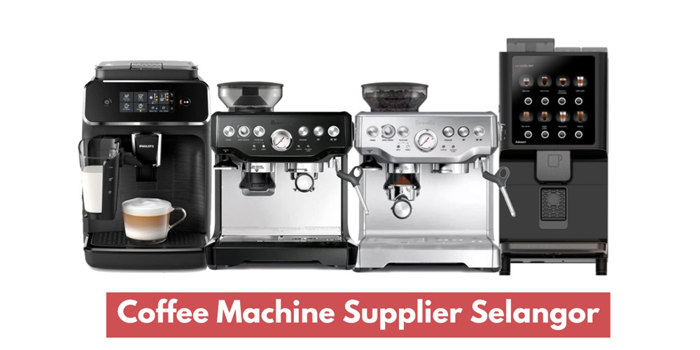 Coffee Machine Supplier Selangor