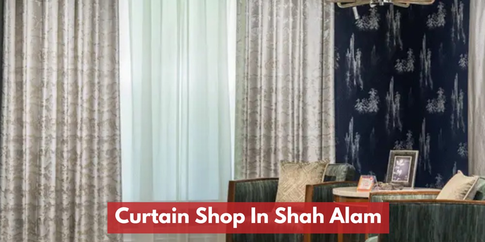 Curtain Shop In Shah Alam