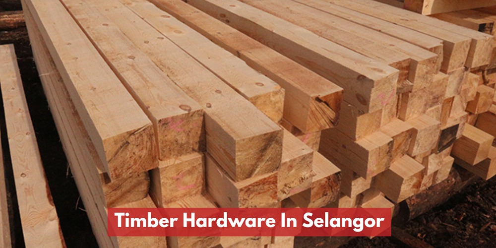 Timber Hardware In Selangor