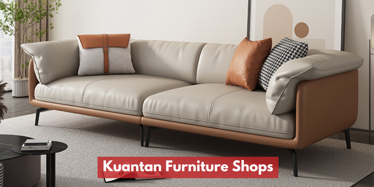 Kuantan Furniture Shops