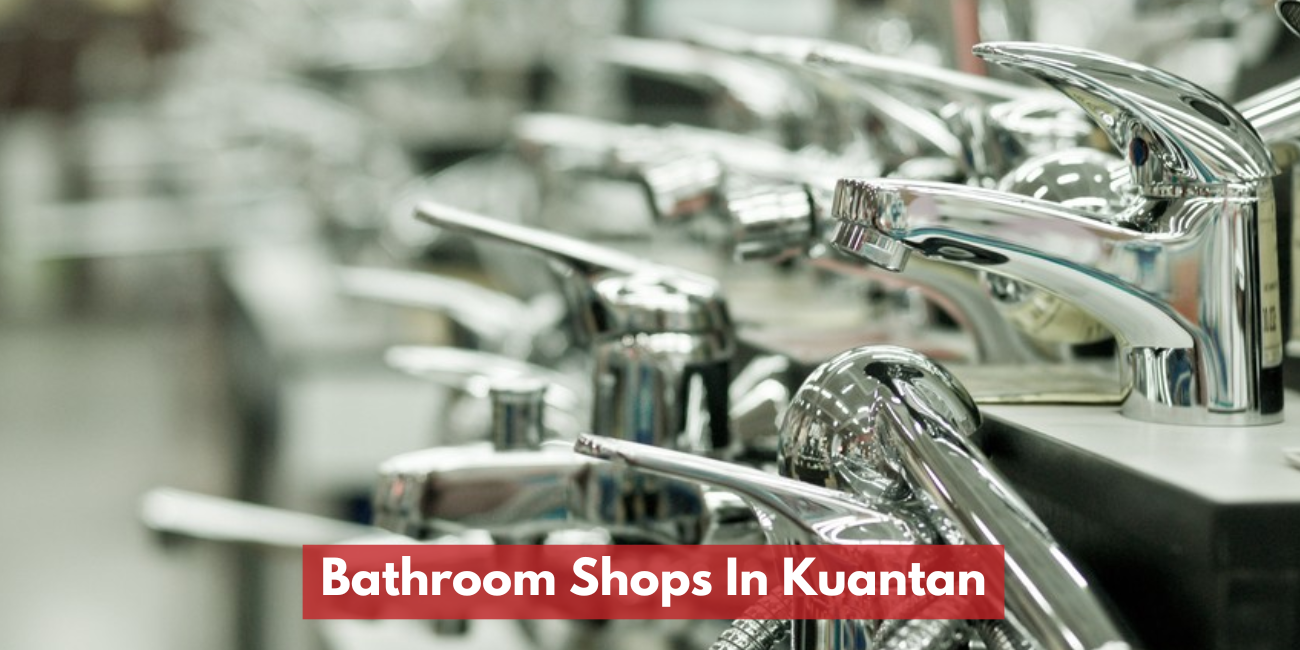 Bathroom Shops In Kuantan