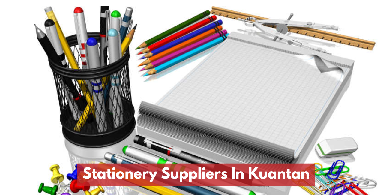 Stationery Suppliers In Kuantan