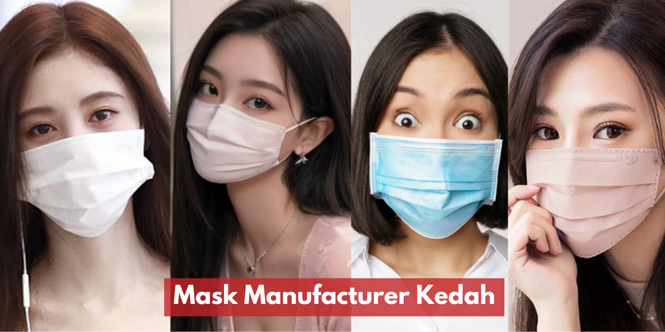 Mask Manufacturer Kedah