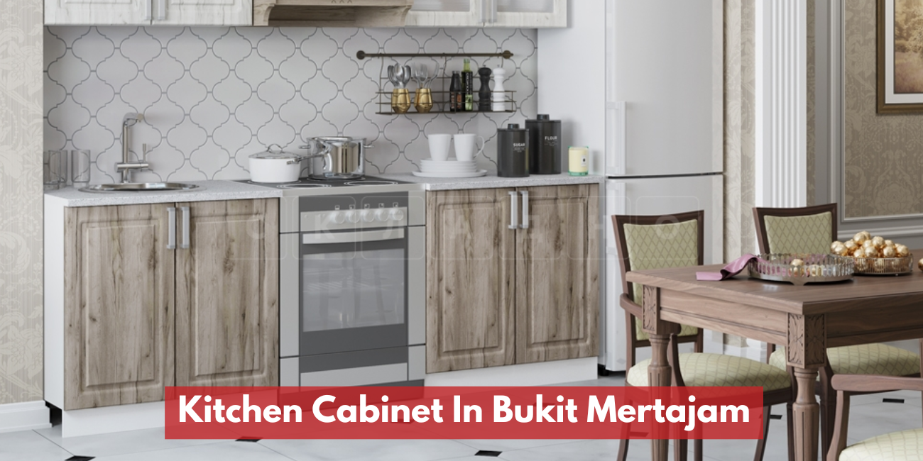 Kitchen Cabinet Specialist In Bukit Mertajam