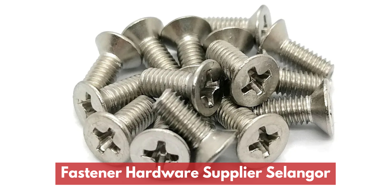 Selangor Fastener Hardware Supplier