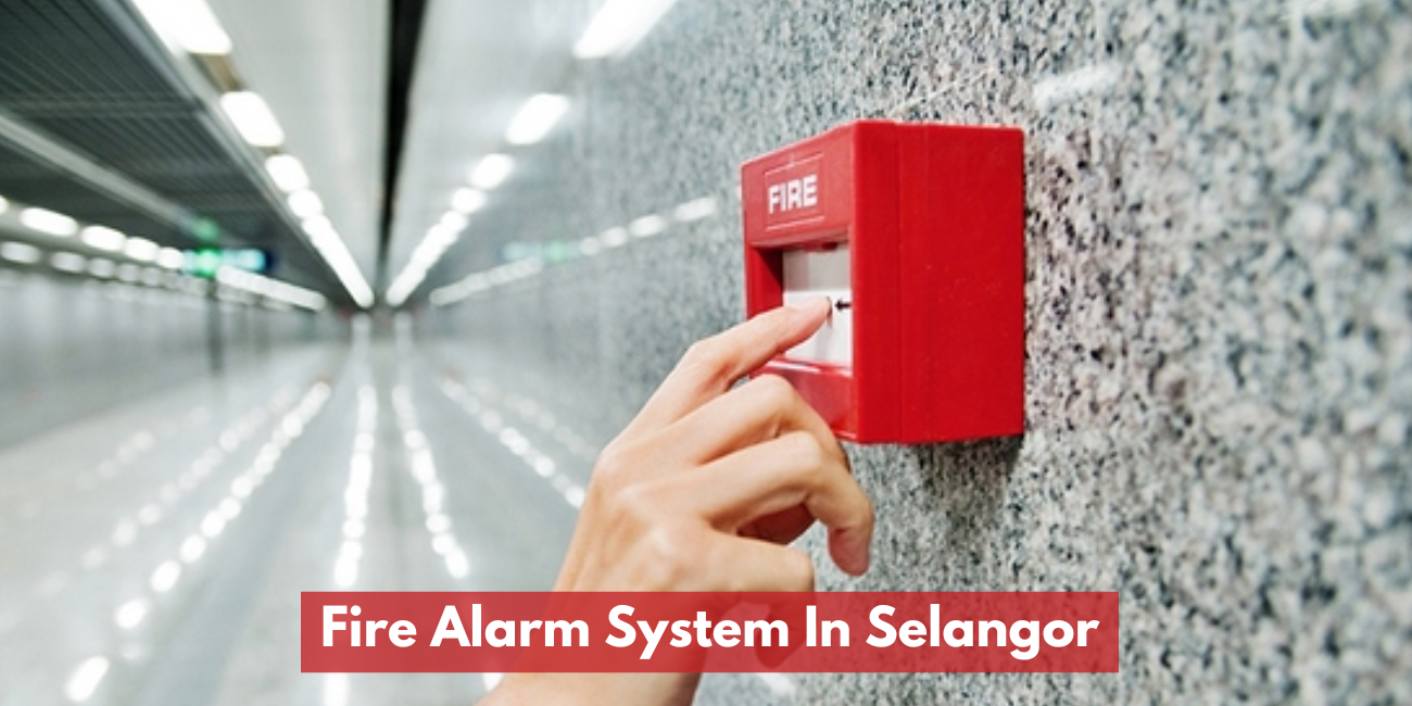 Fire Alarm System In Selangor